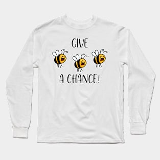 Give Bees a Chance III Long Sleeve T-Shirt